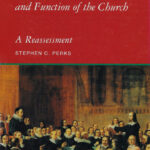 The-Nature-Government-and-Function-of-the-Church-A-Reassessment-book-cover-6x9