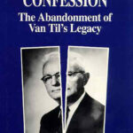 westminsters-confession-van-tils-legacy-book-cover-6x9-old