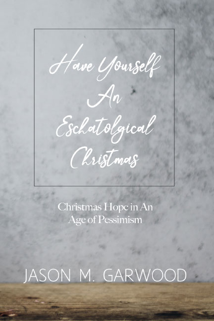 Have-Yourself-An-Eschatological-Christmas-book-cover-6x9